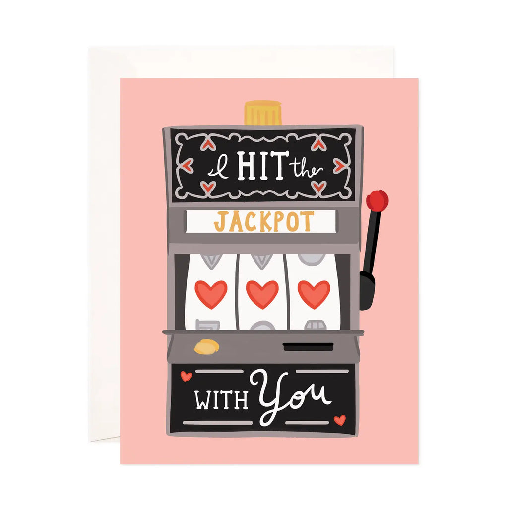 I HIT THE JACKPOT WITH YOU CARD