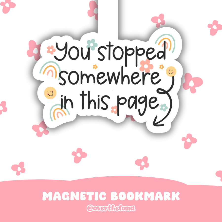 YOU STOPPED SOMEWHERE IN THIS PAGE MAGNETIC BOOKMARK