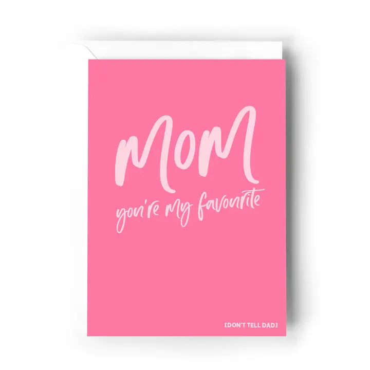 MOM YOU'RE MY FAVOURITE CARD