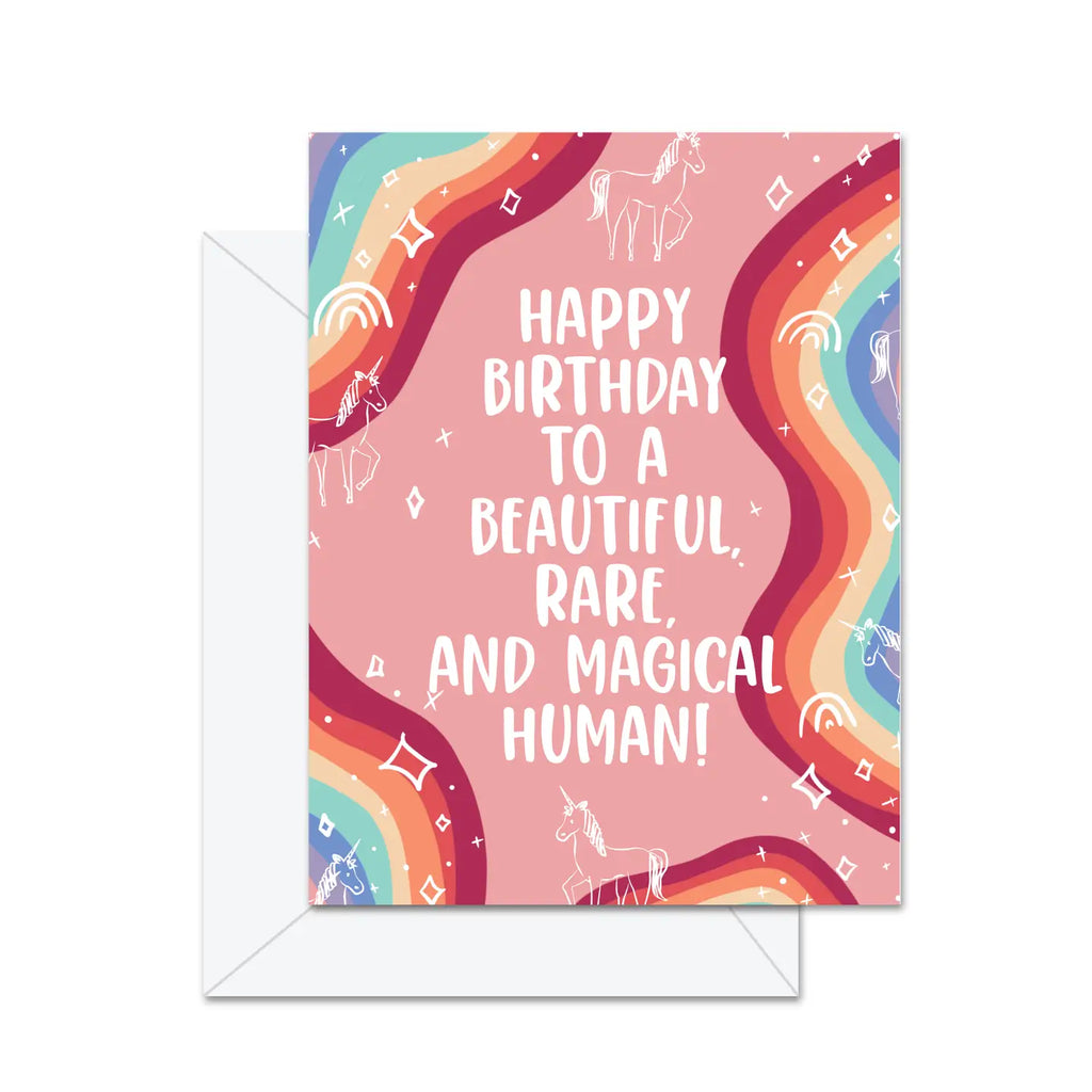 HAPPY BIRTHDAY TO A BEAUTIFUL RARE, AND MAGICAL HUMAN CARD