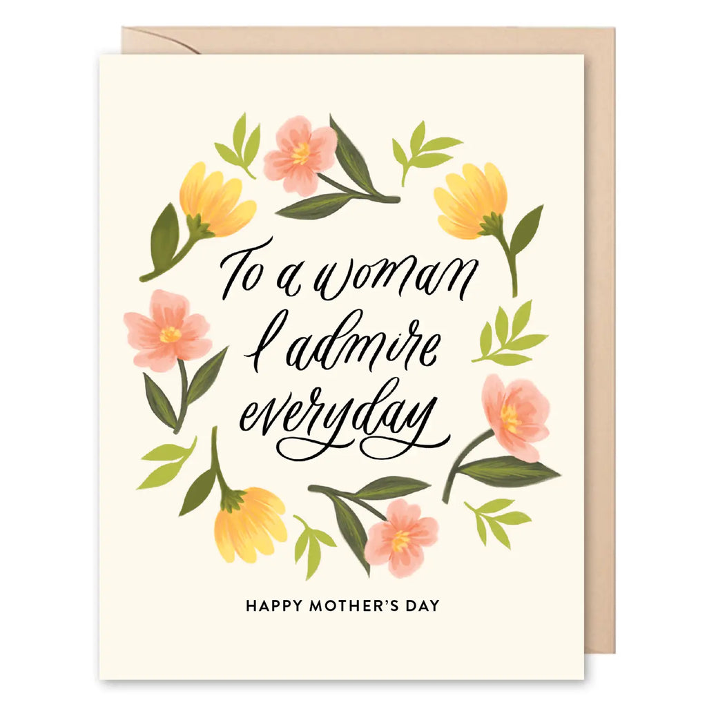 TO THE WOMAN I ADMIRE EVERYDAY CARD