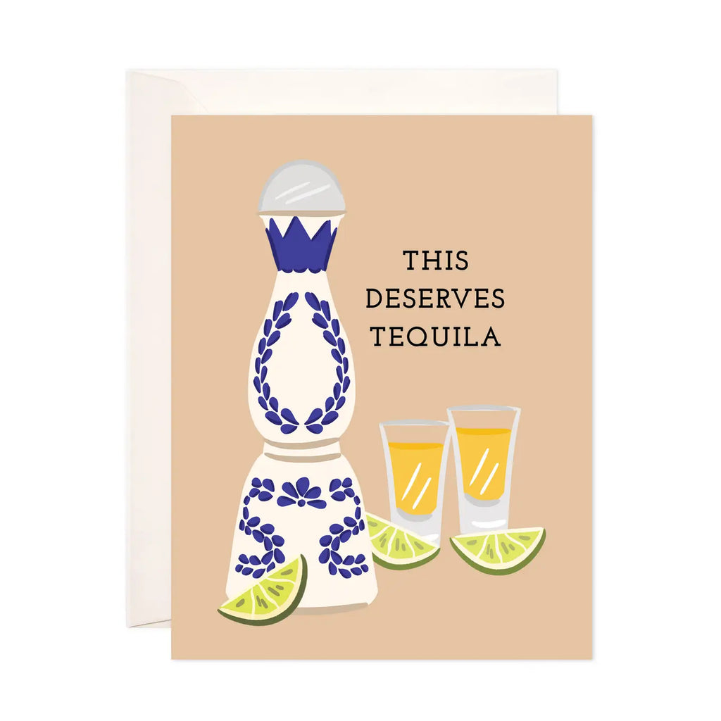 THIS DESERVES TEQUILA CARD