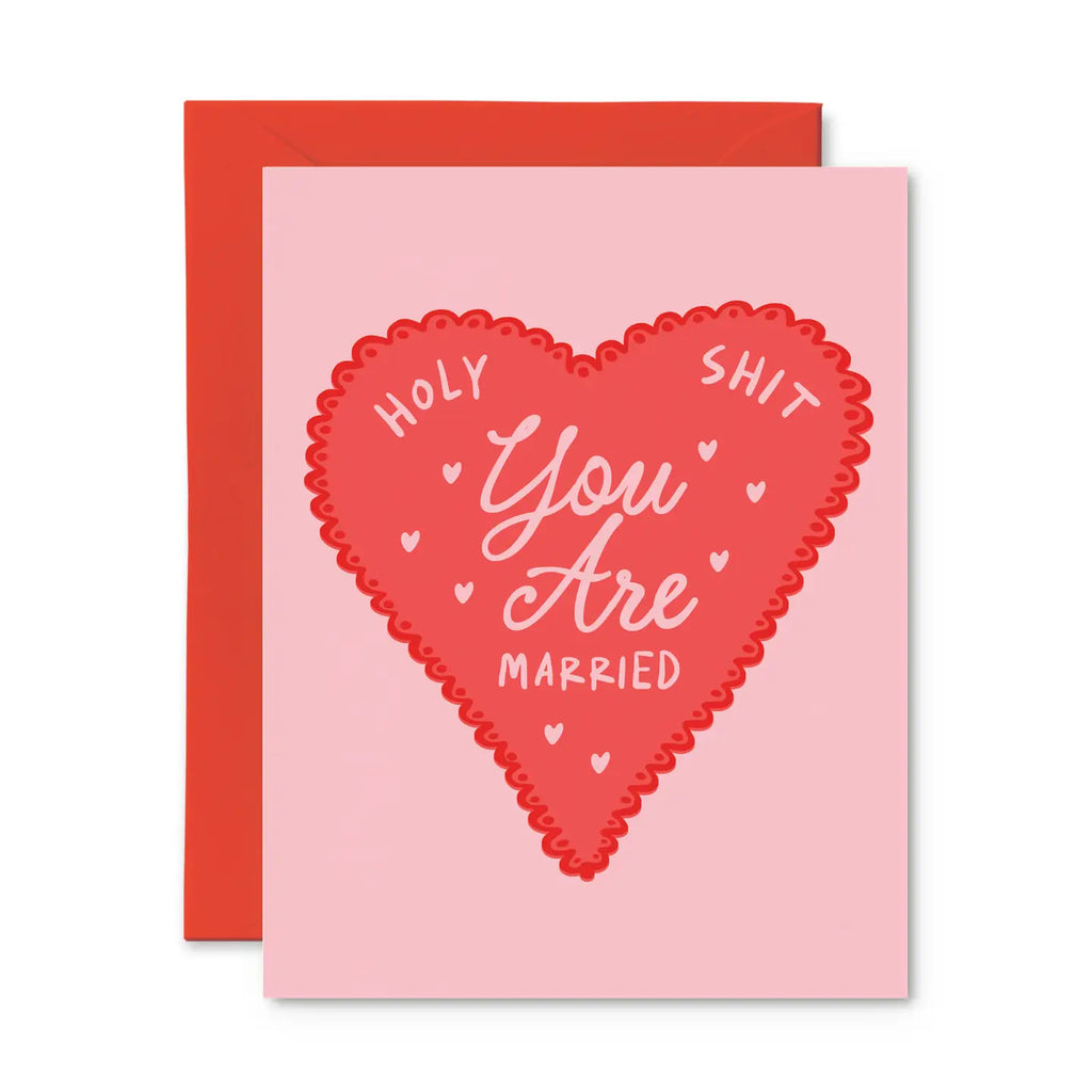 HOLY SHIT YOU ARE MARRIED CARD