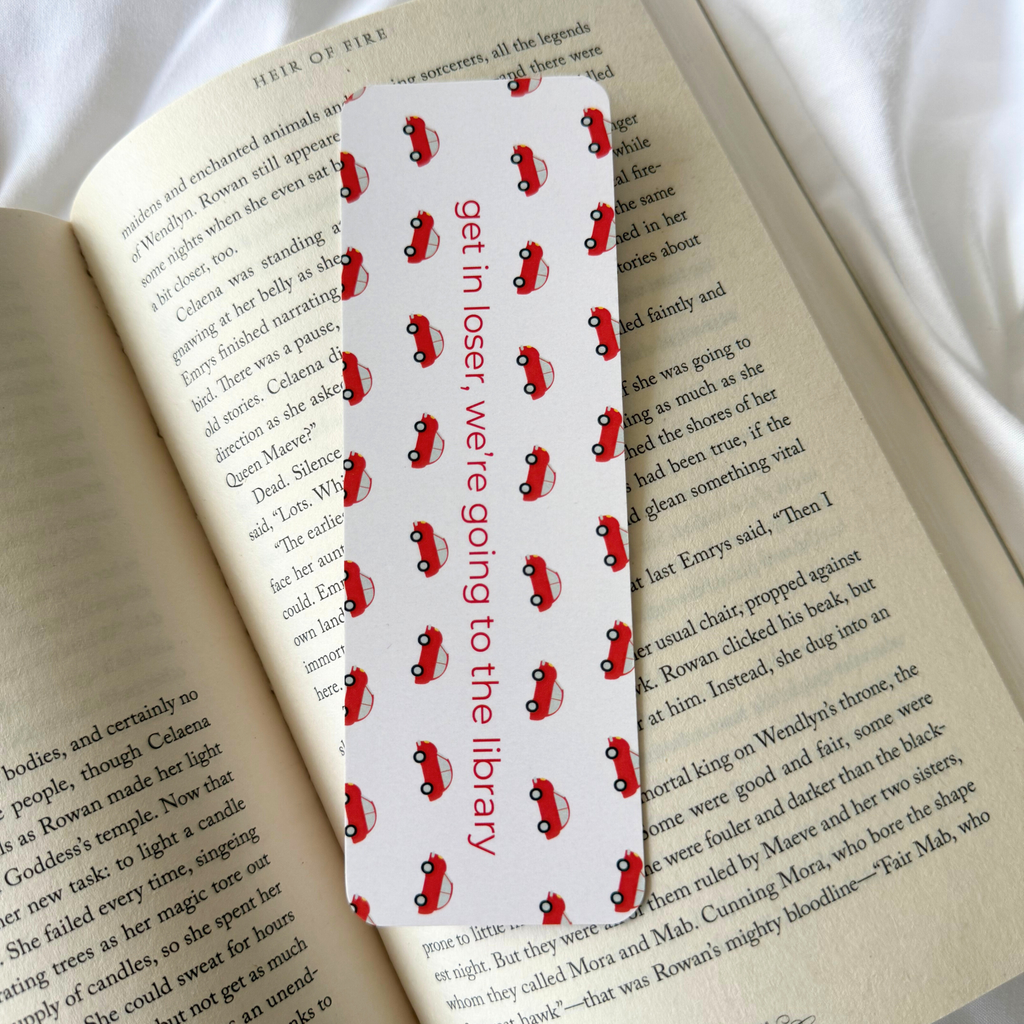GET IN LOSER WE'RE GOING TO THE LIBRARY BOOKMARK