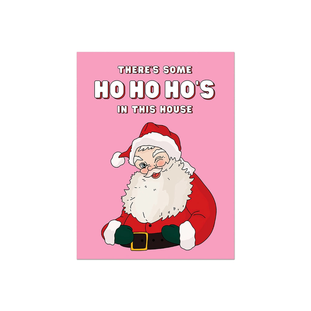 THERE'S SOME HO HO HO'S IN THIS HOUSE CARD