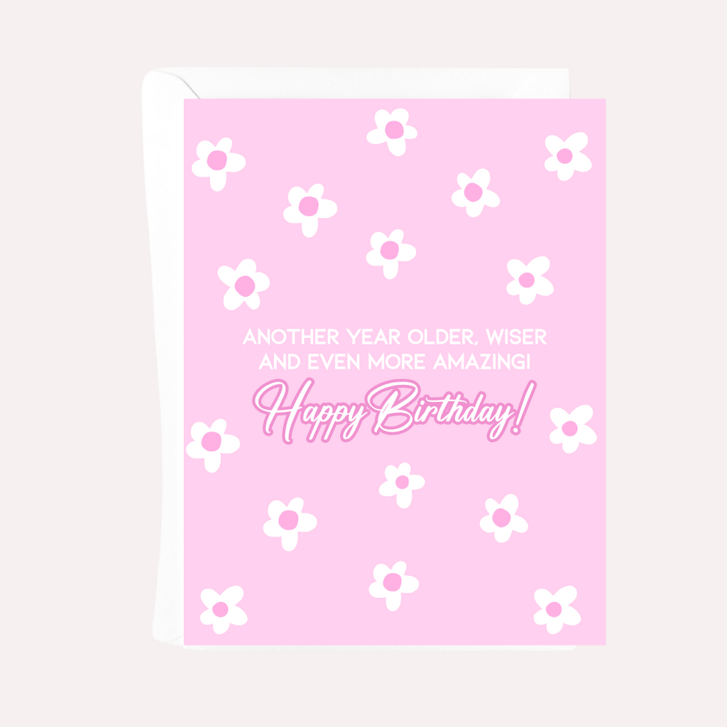 ANOTHER YEAR OLDER, WISER AND EVEN MORE AMAZING CARD
