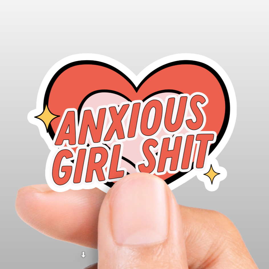 ANXIOUS GIRL SHIT STICKER