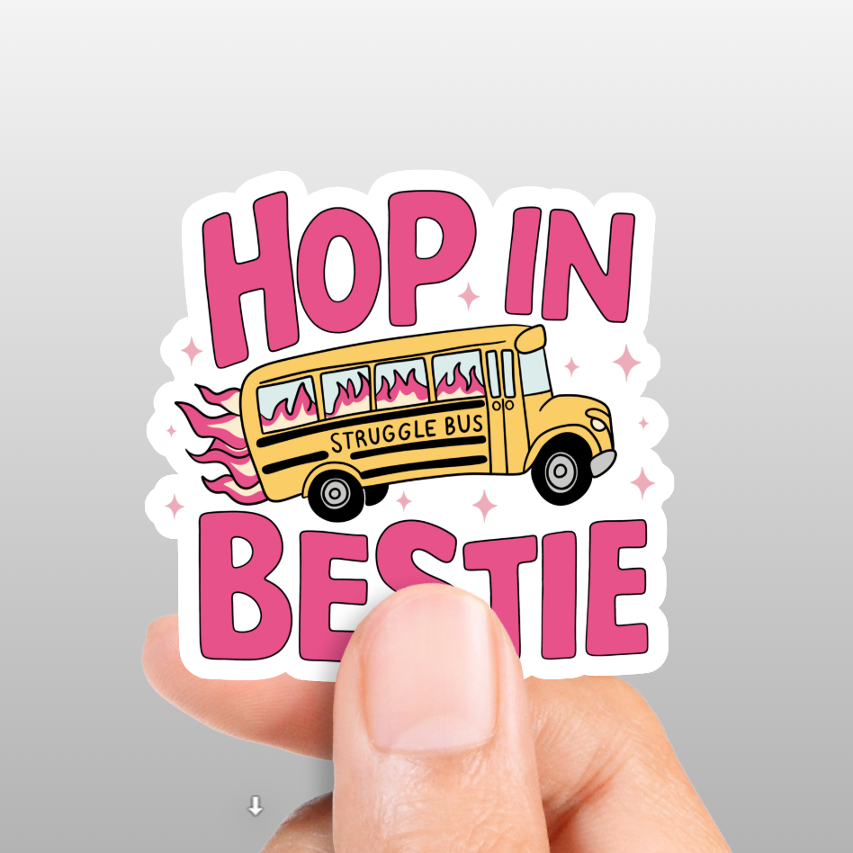 HOP IN BESTIE STICKER