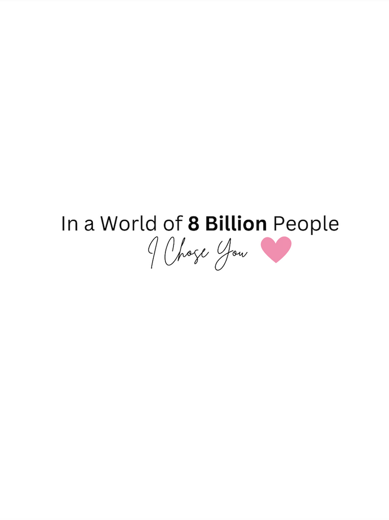 OUT OF 8 BILLION PEOPLE I CHOSE YOU GREETING CARD