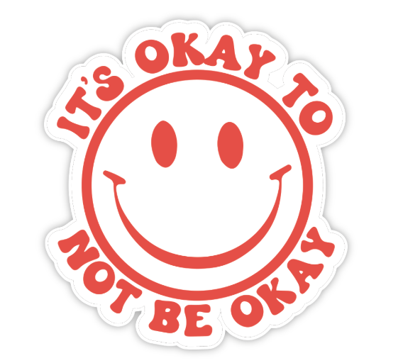 IT'S OKAY TO NOT BE OKAY STICKER