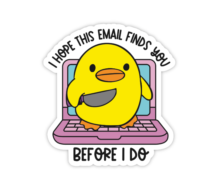 I HOPE THIS EMAIL FINDS YOU STICKER