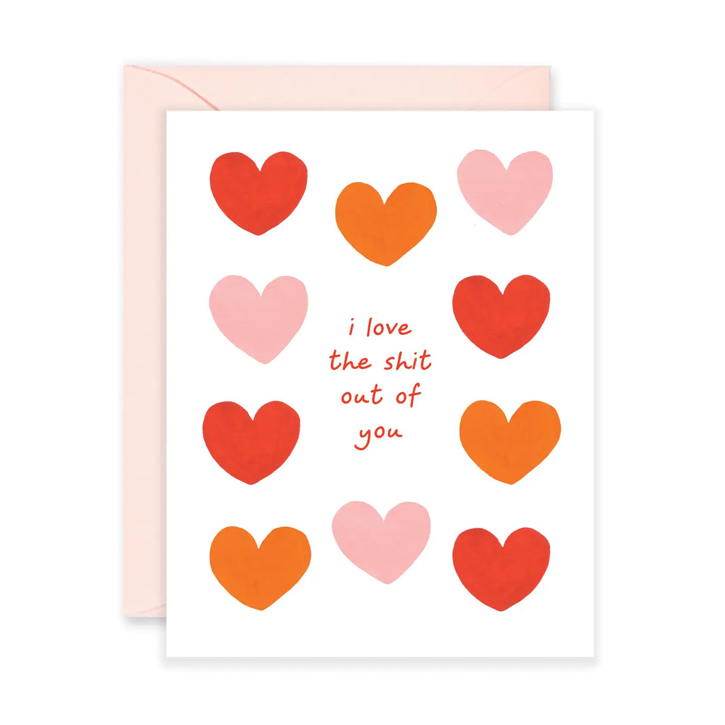 I LOVE THE SHIT OUT OF YOU HEARTS CARD