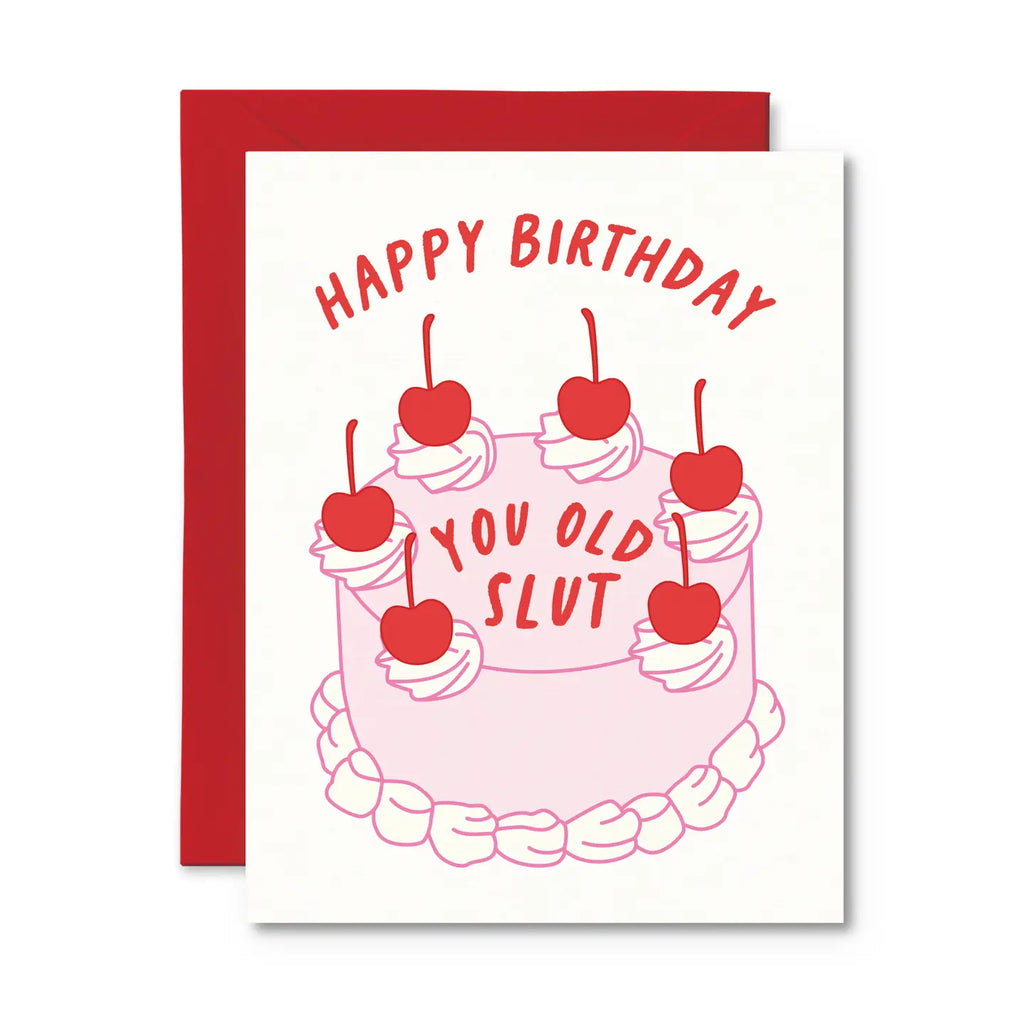 HAPPY BIRTHDAY YOU OLD SLUT CARD