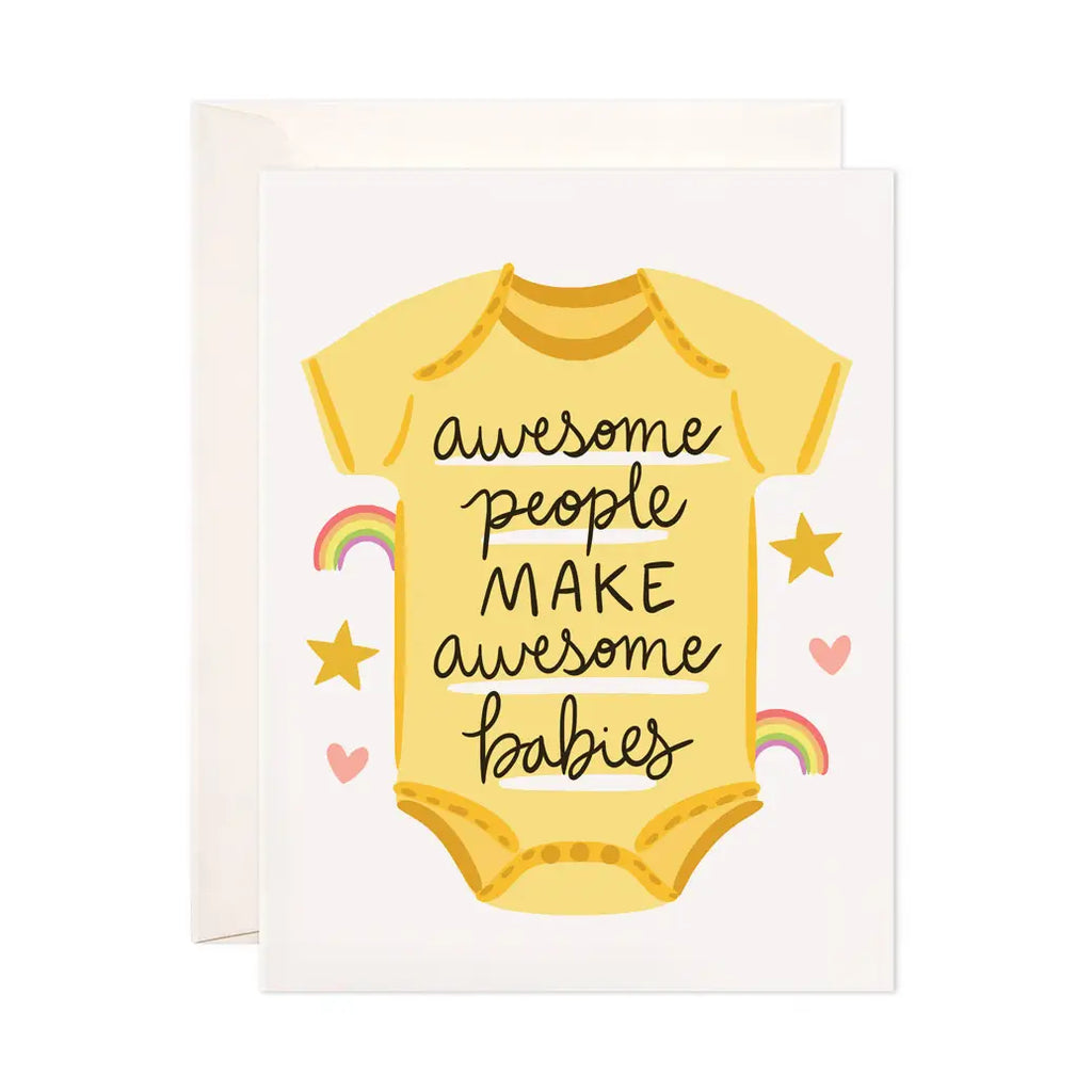 AWESOME PEOPLE MAKE AWESOME BABIES CARD