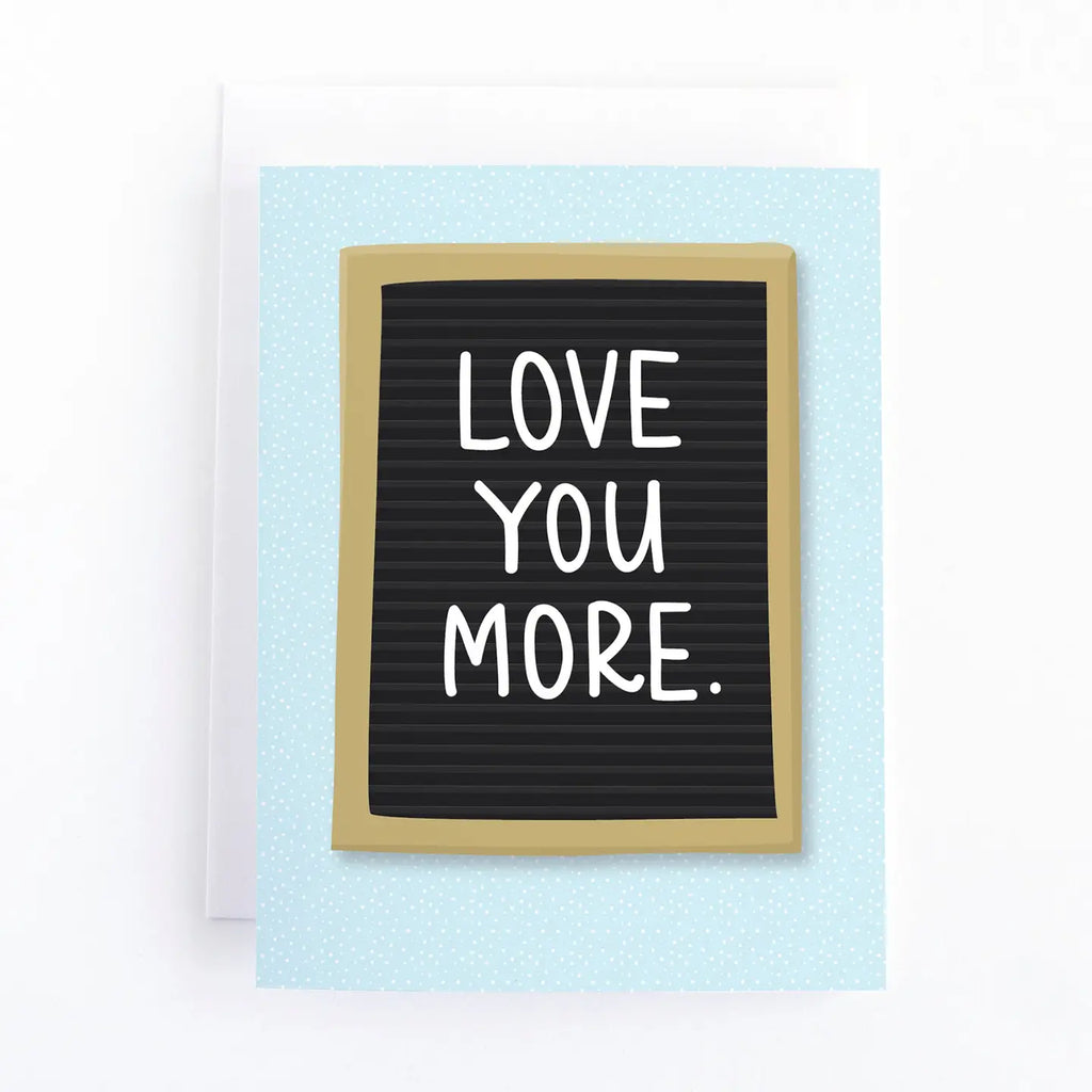 LOVE YOU MORE CARD
