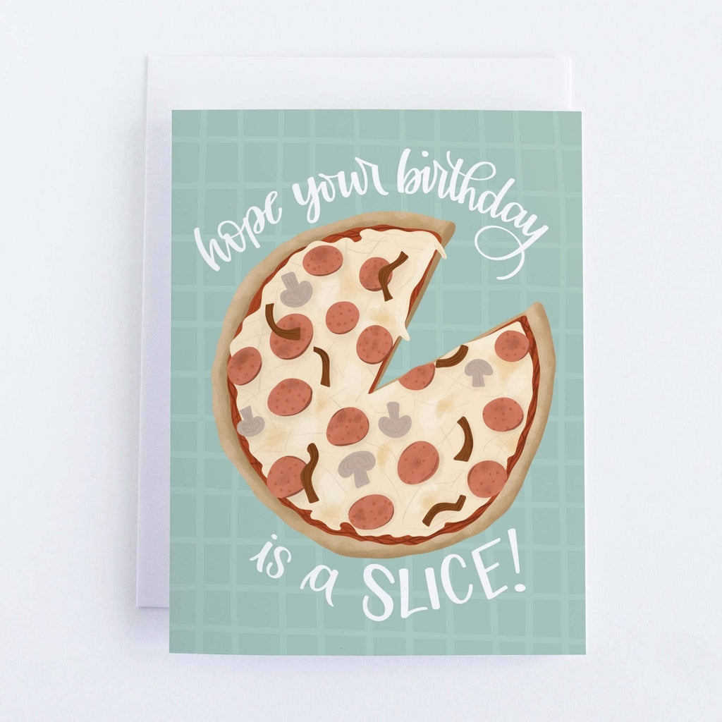 HOPE YOUR BIRTHDAY IS A SLICE! CARD