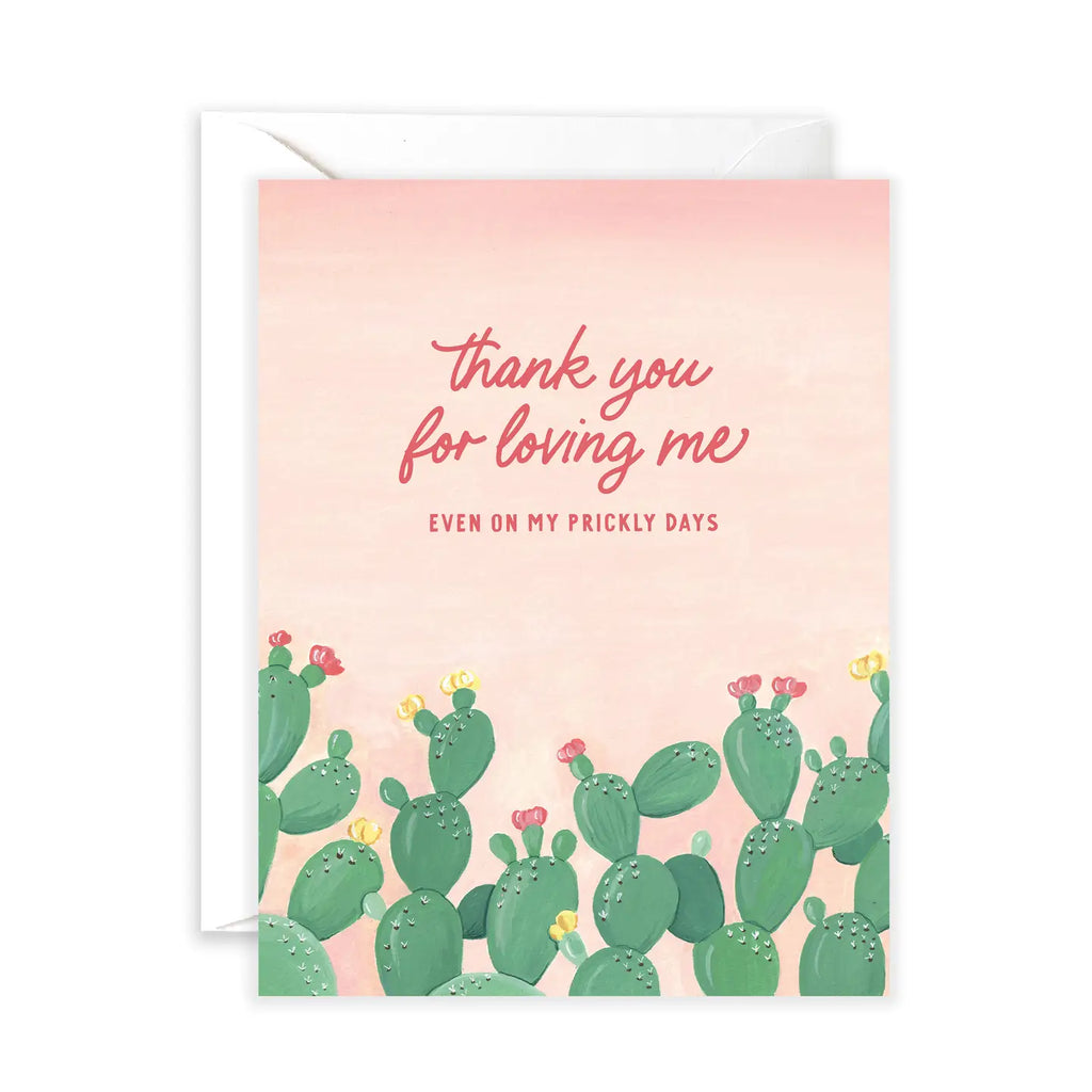 THANK YOU FOR LOVING ME EVEN ON MY PRICKLY DAYS CARD