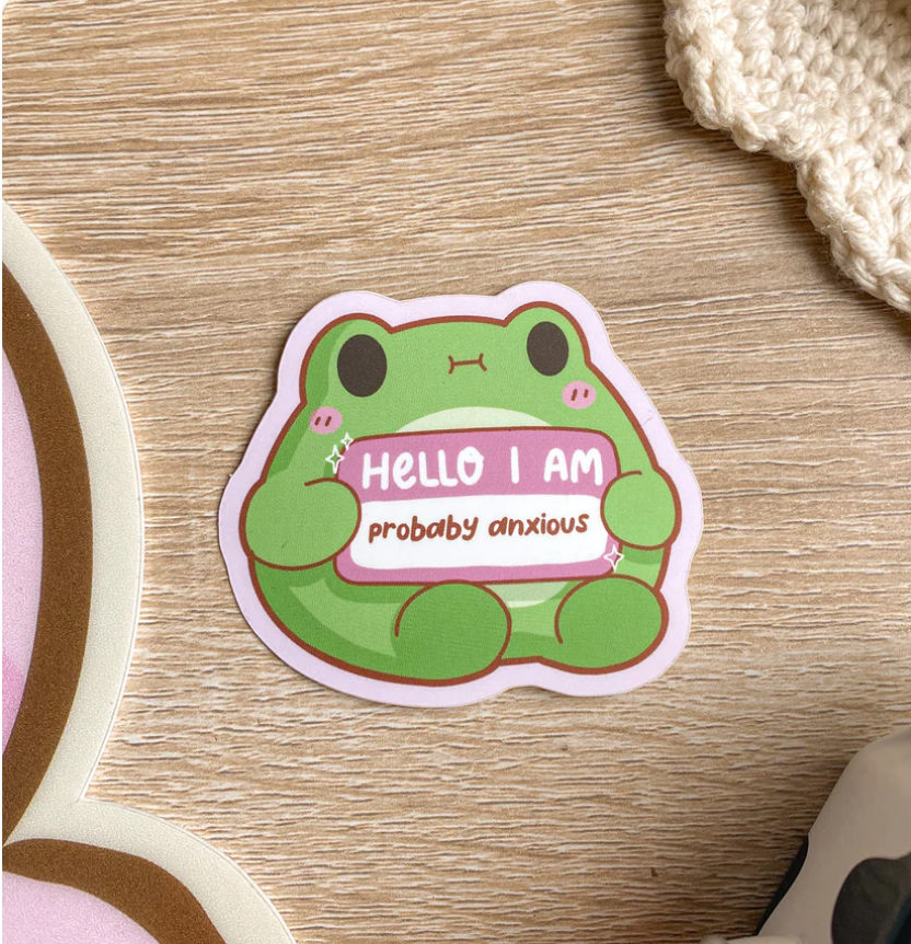 HELLO I AM PROBABLY ANXIOUS FROG STICKER