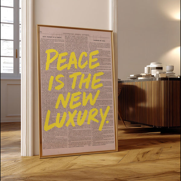 PEACE IS THE NEW LUXURY PRINT