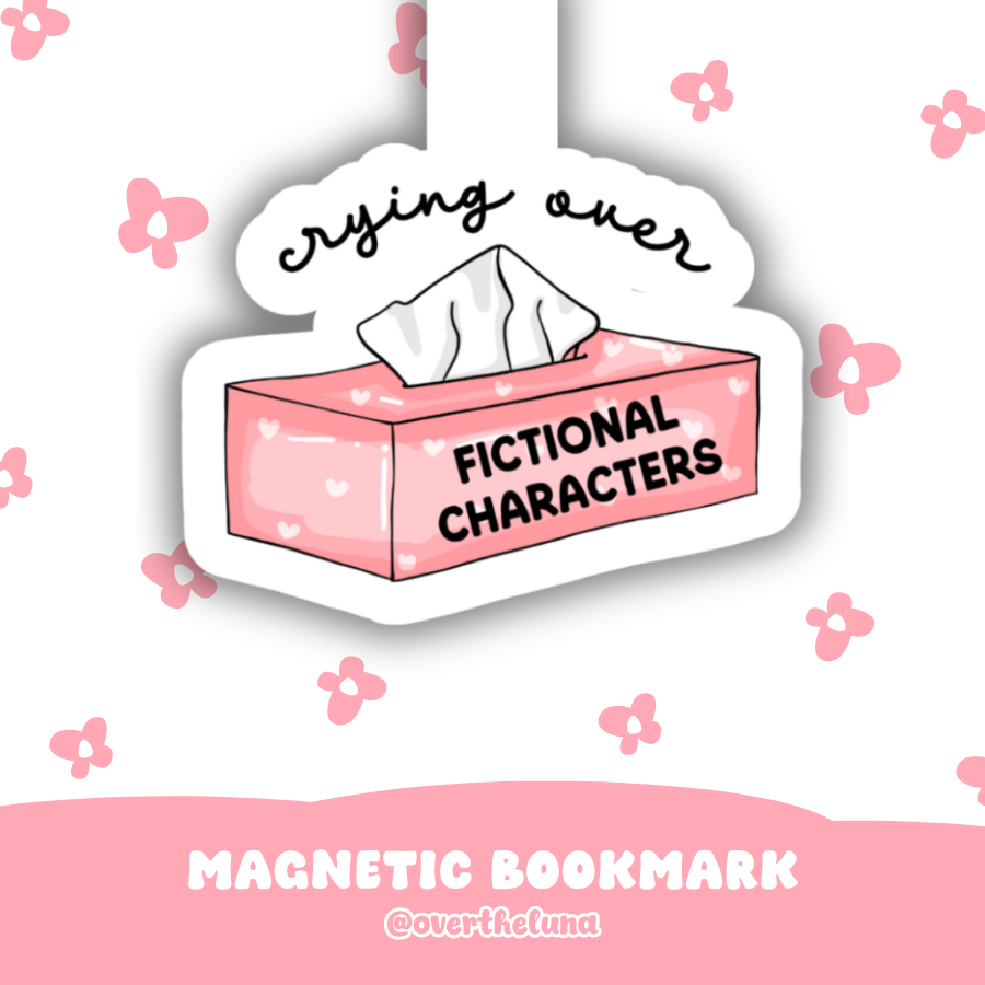 CRYING OVER FICTIONAL CHARACTERS MAGNETIC BOOKMARK